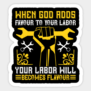 When God adds favour to your labor Sticker
